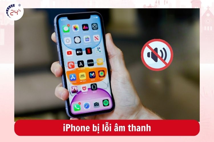 iPhone bị lỗi âm thanh không còn phát ra tiếng khi sử dụng