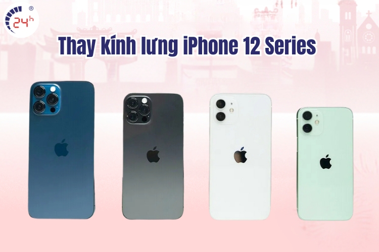 Bảng giá thay kính lưng iPhone 12 Pro Max chính hãng
