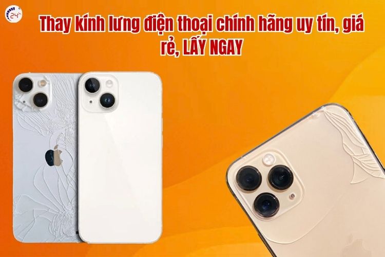 Dịch vụ thay kính lưng điện thoại tại Bệnh Viện Điện Thoại, Laptop 24h