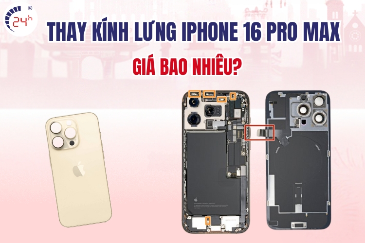 thay kính lưng iphone 16 pro max giá bao nhiêu