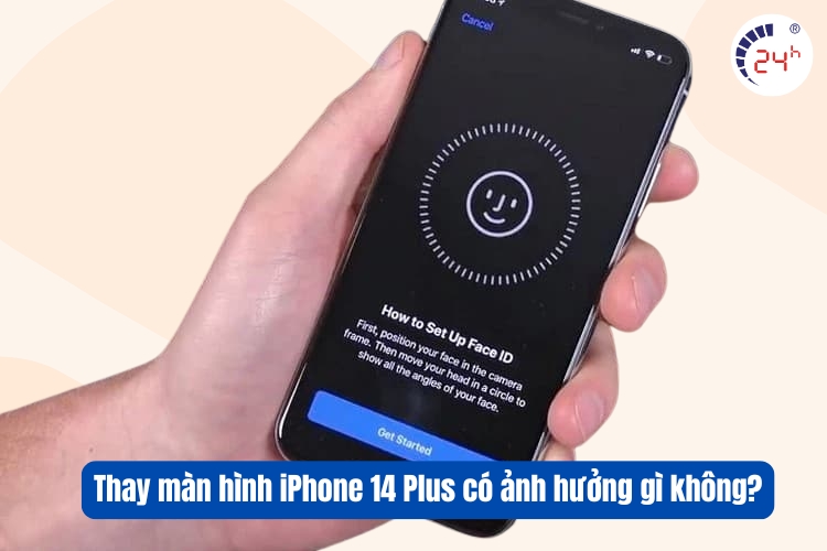 thay màn hình có ảnh hưởng tính năng FaceID