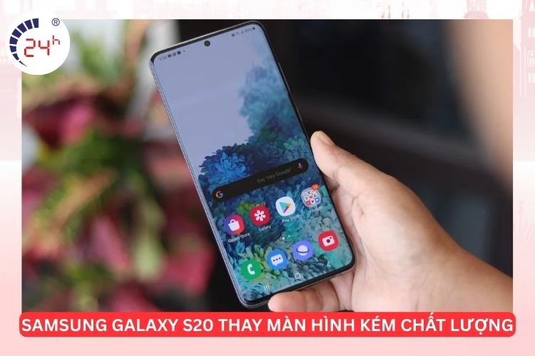 màn hình Samsung S20 kém chất lượng