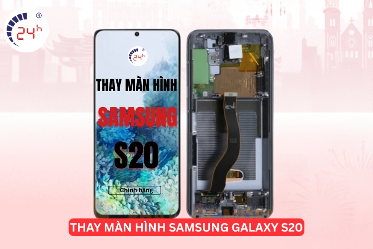 Thay màn hình Samsung S20