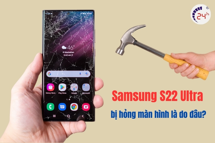 nguyên nhân khiến màn hình samsung s22 ultra bị hỏng