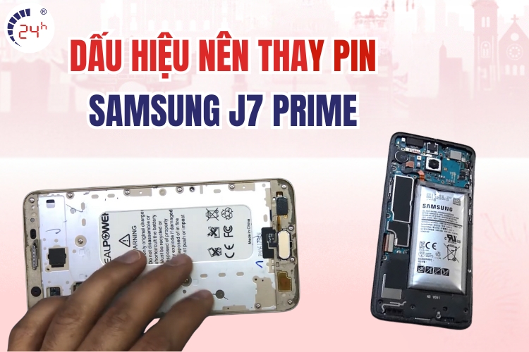 dấu hiệu nên thay pin cho Samsung J7 Prime