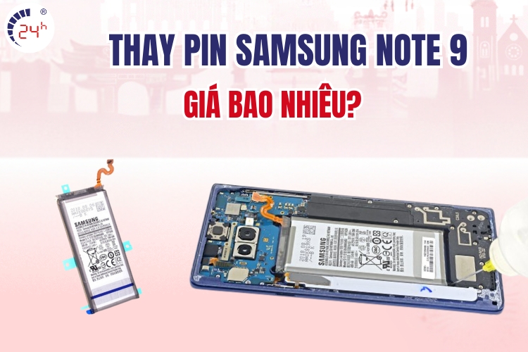 thay pin Samsung Note 9 giá bao nhiêu