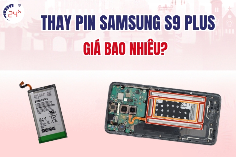 thay pin Samsung S9 Plus giá bao nhiêu