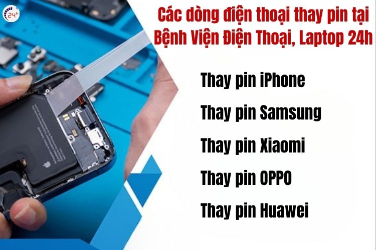 Các dòng điện thoại được thay pin tại Bệnh Viện Điện Thoại, Laptop 24h