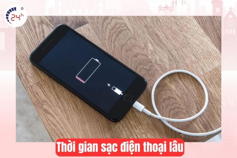 Thời gian sạc điện thoại kéo dài lâu