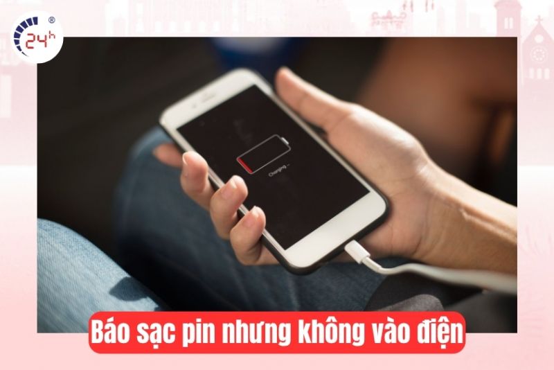 Sạc pin không đầy hoặc thời gian sạc kéo dài