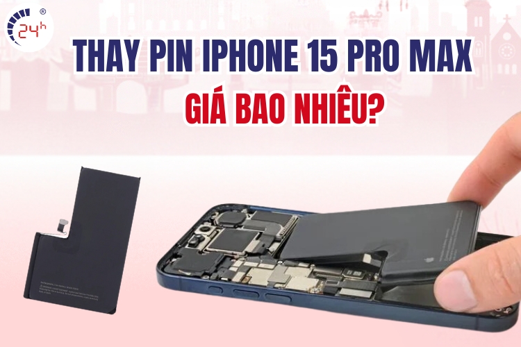 thay pin iphone 15 pro max ở đâu giá rẻ