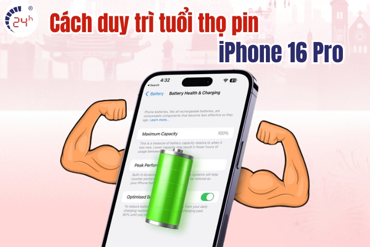 cách duy trì tuổi thọ iPhone 16 Pro