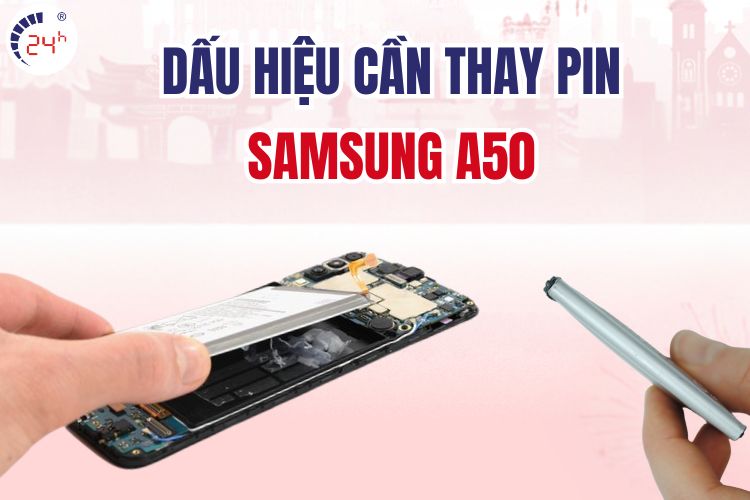 dấu hiệu cần thay pin cho Samsung A50
