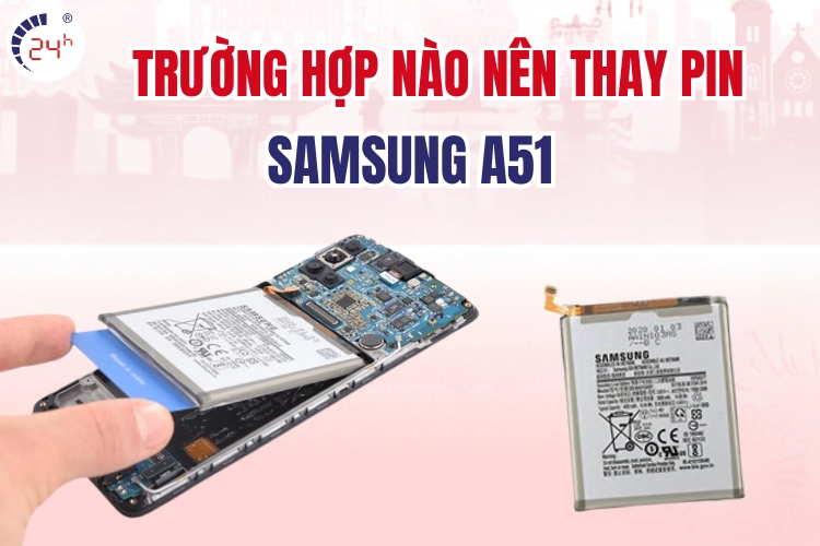 khi nào nên thay pin cho samsung a51