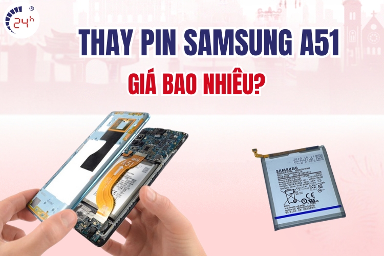 thay pin Samsung A51 giá bao nhiêu tại tphcm