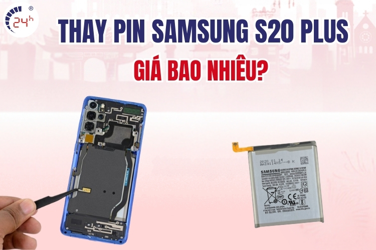 thay pin Samsung 20 Plus giá bao nhiêu