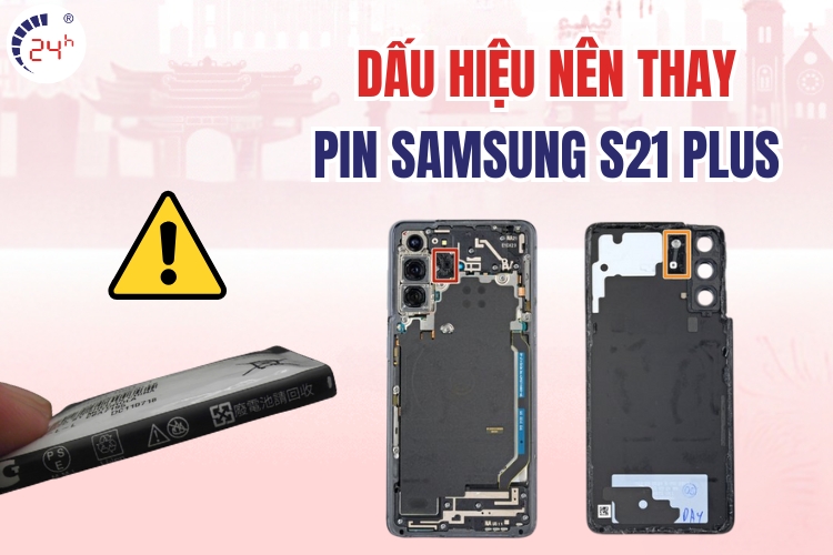 dấu hiệu cần thay pin cho Samsung S21 Plus 