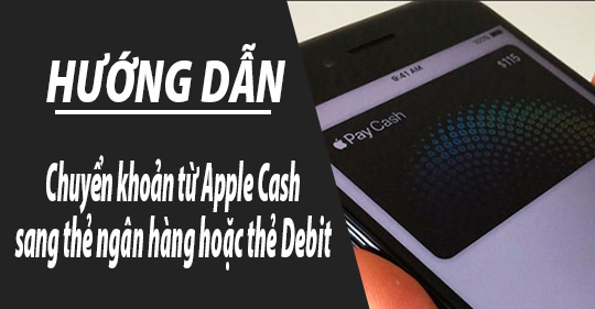 Cách chuyển Apple Cash sang tài khoản ngân hàng hoặc thẻ ghi nợ
