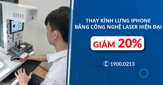 Thay kính lưng iPhone bằng công nghệ laser hiện đại – giá giảm đến 20%