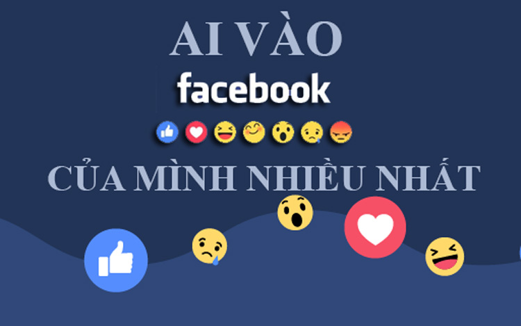 Cách kiểm tra xem ai vào Facebook của mình nhiều nhất bằng điện thoại