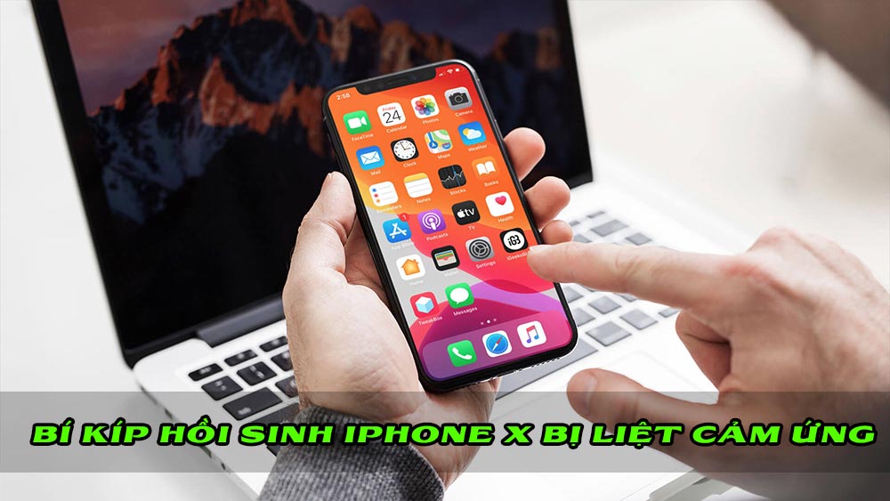 Bí kíp hồi sinh iPhone X liệt cảm ứng chỉ 1 nốt nhạc